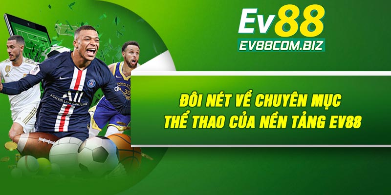 Đôi nét về chuyên mục thể thao của nền tảng Ev88