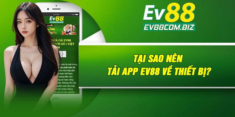 Tại sao nên tải app Ev88 về thiết bị?